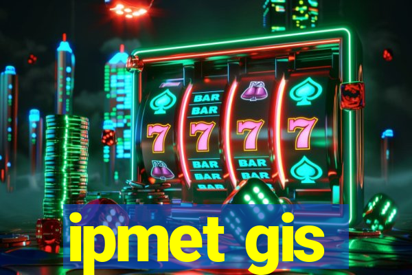 ipmet gis